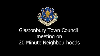 Glastonbury Town Council meeting on 20 minute Neighbourhoods #together #agenda2030