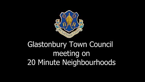 Glastonbury Town Council meeting on 20 minute Neighbourhoods #together #agenda2030