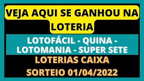 PREMIAÇÃO DAS LOTERIAS - 01/04/2022 - #LOTERIA #LOTOFÁCIL #QUINA #LOTOMANIA #SUPERSETE