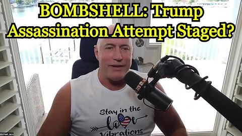 Michael Jaco BOMBSHELL: Trump Assassination Attempt Staged?