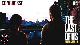 The Last of Us Remastered - PS4 - #4 CONGRESSO - Walktrough PT BR