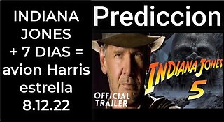 Prediccion: INDIANA JONES fecha + 7 DIAS = avion Harris estrella 8.12.22