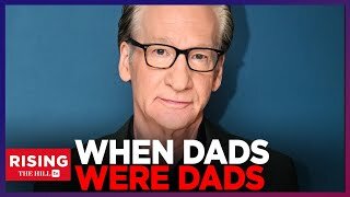 Bill Maher BLASTS Weak Fathers, Asks: WhereAre The Trad Dads? Watch