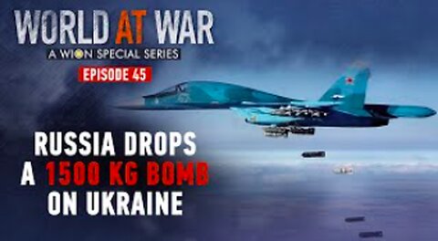 World at War | Russia drops a 1,500 kg bomb on Ukraine for the first time in the war | Latest | WION