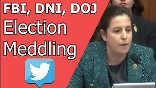 Rep. Elise Stefanik on Twitter Files and "FBI election meddling on behalf of the Democratic party.."