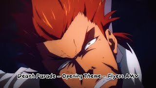 🎬🎶 Death Parade – Opening Theme – Flyers AMV