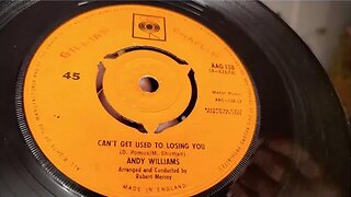 Cant Get Used To Losing You ~ Andy Williams ~ 1963 CBS 45rpm Vinyl SIngle Record ~ Dual 1215