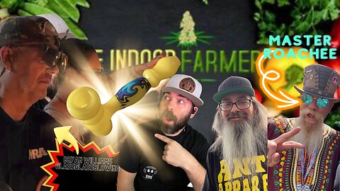 The Indoor Farmer #113! Big Show Crossover with Master Roachee & Bryan Williams Glassblowing!