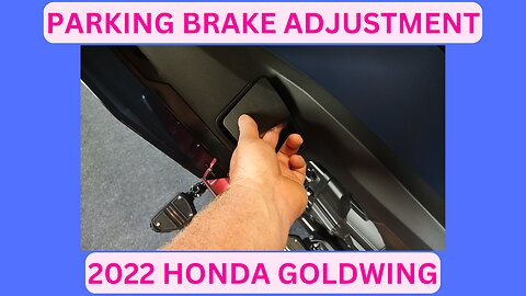 Parking Brake Adjustment on a 2022 Honda Goldwing
