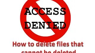 Effective methods for deleting inaccessible files