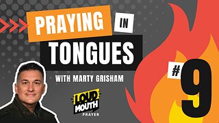 Prayer | Praying in Tongues Series Part 09 | Loudmouth Prayer