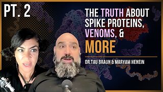 All About Spike Proteins, L-Glutamate VS. L-Glutamine + More (Pt. 2) | Dr. Tau Braun & Maryam Henein