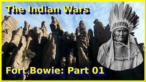 Fort Bowie Part 01