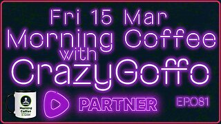 Morning Coffee with CrazyGoffo - Ep.081 #RumbleTakeover #RumblePartner
