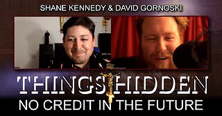 THINGS HIDDEN 143: No Credit in the Future