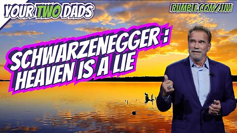Schwarzenegger: Heaven Is A Lie