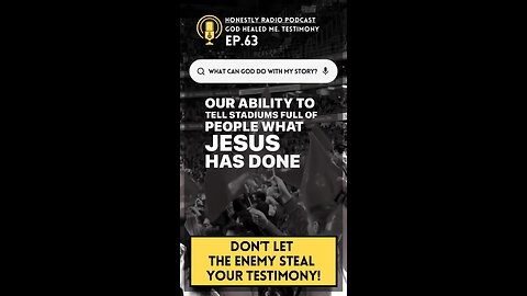 Don’t Let The Enemy Steal Your Testimony. Your Story, God’s Glory! | Honestly Radio Podcast