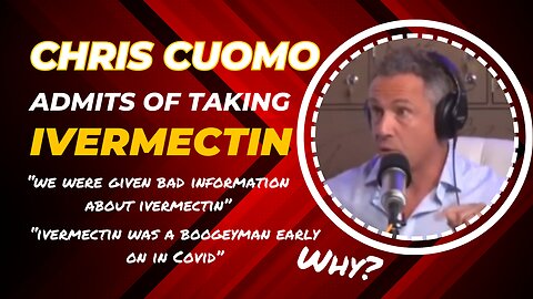 Chris Cuomo admits taking Ivermectin