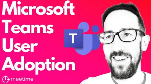 Microsoft Teams User Adoption