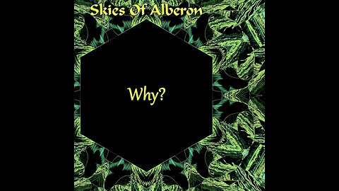 Song: Why? by Skies Of Alberon