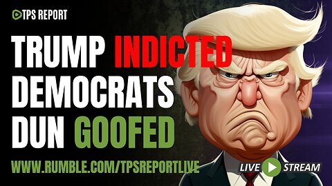 TRUMP INDICTED WHAT HAPPENS NEXT? | TPS Report Live 9PM eastern