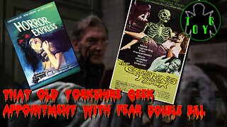 TOYG's Friday Night Appointment With Fear #2 - Horror Express & The Creeping Flesh