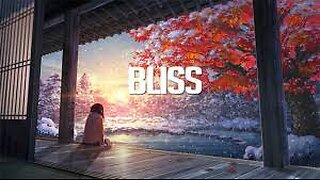 Bliss | Chillstep Mix