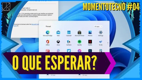 O Que esperar para o Windows 11? A Nova Interface, Desempenho e Melhorias || MomentoTecno #04