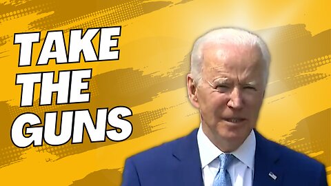 Joe Biden: Take the Guns