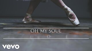 Casting Crowns - Oh My Soul (Lyric Video)