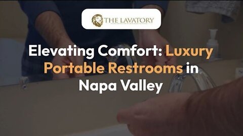 Elevating Comfort: Luxury Portable Restrooms in Napa Valley