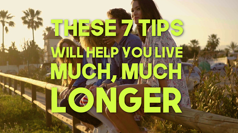 These 7 Tips Will Help You Live Much, Much longer