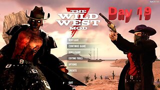 Day 19 | The Wild West Mod | 7 Days To Die | Alpha 20.7 - E6