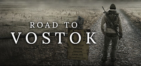 Road To Vostok - MAJOR EXCITMENT