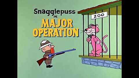 Snagglepuss - "Major Operation"