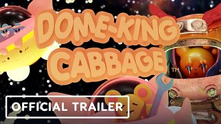 Dome-King Cabbage - Official Trailer | Day of the Devs The Game Awards Edition 2023