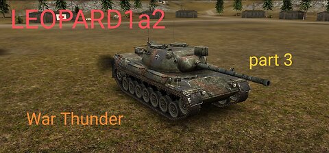 LEOPARD 1 Tank(War Thunder)part 3