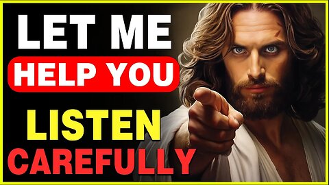 𝙂𝙤𝙙 𝙈𝙚𝙨𝙨𝙖𝙜𝙚 𝙏𝙤𝙙𝙖𝙮: LET ME HELP YOU! LISTEN CAREFULLY | God message today | God message for me today