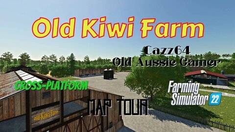Old Kiwi Farm / Map Tour / Cazz64, Old Aussie Gamer / FS22 / LockNutz / Cross-Platform
