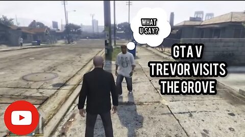 GTA V - (How To Piss Off Grove Street) Trevor Visits The Grove