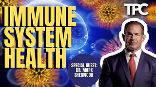 Immune Health | Dr. Mark Sherwood (TPC #1,188)c