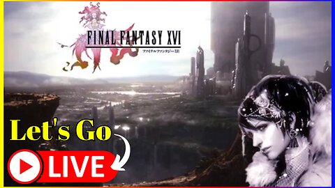 🔴 Live FINAL FANTASY | Let's Play Final Fantasy 16 - Part 1🗡️ FF16 PS5 🔮