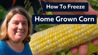 How To Freeze And Process Home Grown Corn