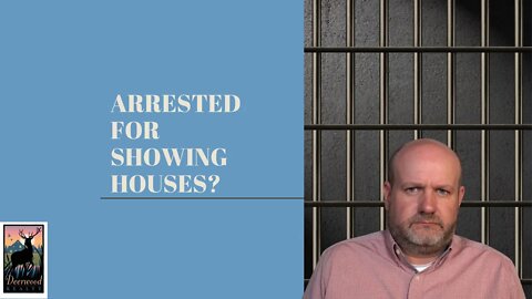 Have you ever been ARRESTED for showing houses? …. #59
