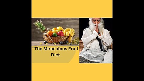 "The Miraculous Fruit Diet: Nurturing Wellness Through Nature's Bounty"
