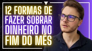 12 FORMAS DE POUPAR DINHEIRO E FAZER SOBRAR PRA INVESTIR (mesmo ganhando pouco)