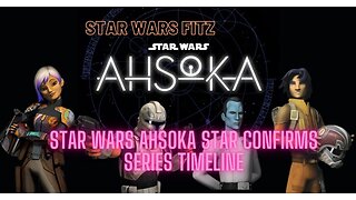 Star Wars Ahsoka Star Confirms Series Timeline