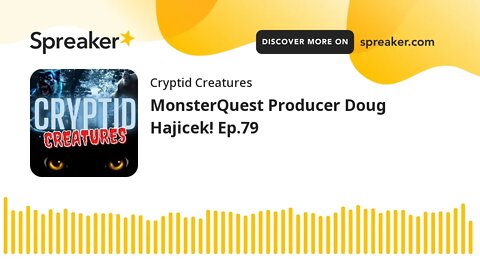 MonsterQuest Producer Doug Hajicek! Ep.79