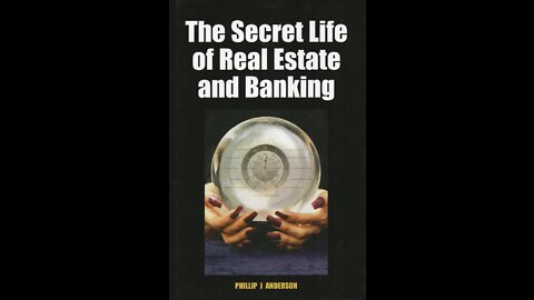 The Secret Life of Real Estate and Banking by Phillip J. Anderson (2/7/2020)