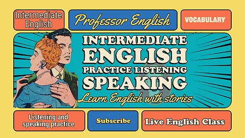 English Class (intermediate | advanced) learn English with stories | speaking exercises